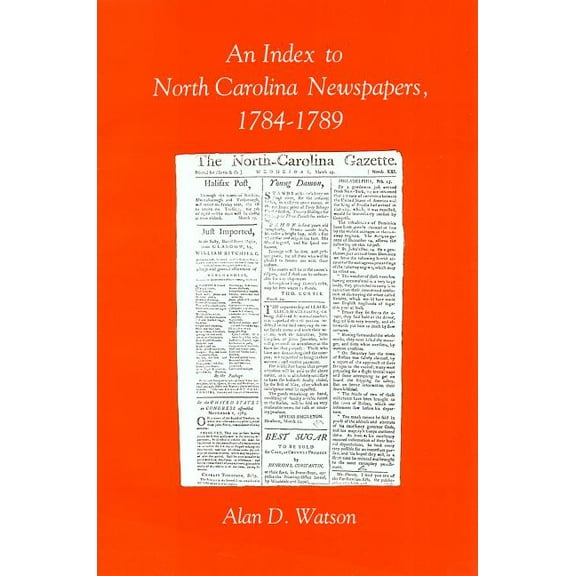 An Index to North Carolina Newspapers, 1784-1789, (Paperback)