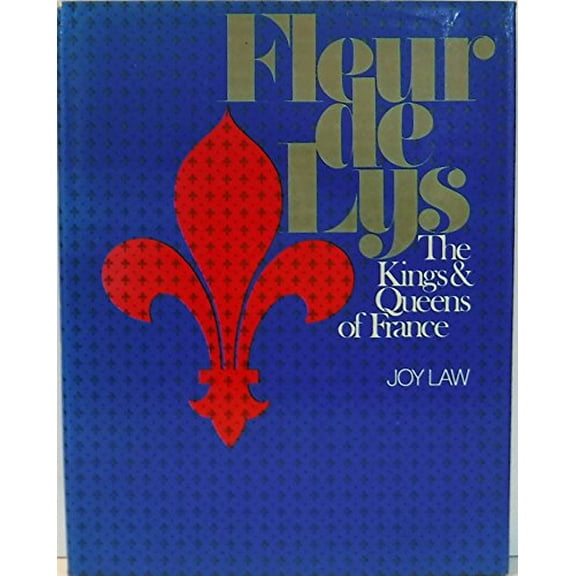 Pre-Owned Fleur de Lys: The Kings and Queens of France (Hardcover) 0070366950 9780070366954