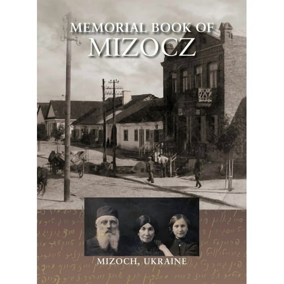 Memorial Book of Mizocz (Mizoch, Ukraine), (Hardcover)