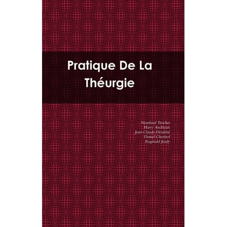 Pratique De La Théurgie, (Hardcover)