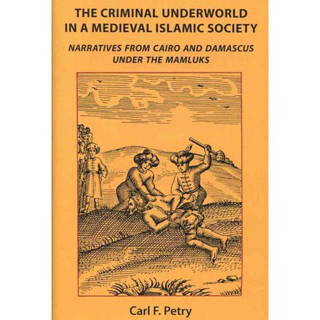 The Criminal Underworld In A Medieval Islamic Society