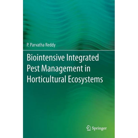 Biointensive Integrated Pest Management in Horticultural Ecosystems, (Hardcover)