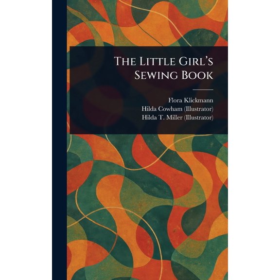 The Little Girl's Sewing Book, (Hardcover)