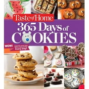 Taste of Home Baking: Taste of Home 365 Days of Cookies : Sweeten Your Year with a New Cookie Every Day (Other)