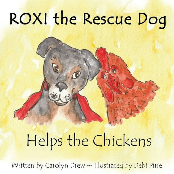 Helping Animals ROXI the Rescue Dog - Helps the Chickens: A Cute, Fun Story About Animal Compassion & Kindness for Preschool & Kindergar, Book 1, (Paperback)