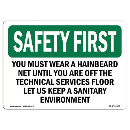 OSHA SAFETY FIRST Sign - You Must Wear A Hair Beard Net Until You | Choose from: Aluminum, Rigid Plastic or Vinyl Label Decal | Protect Your Business, Work Site, Warehouse |  Made in the