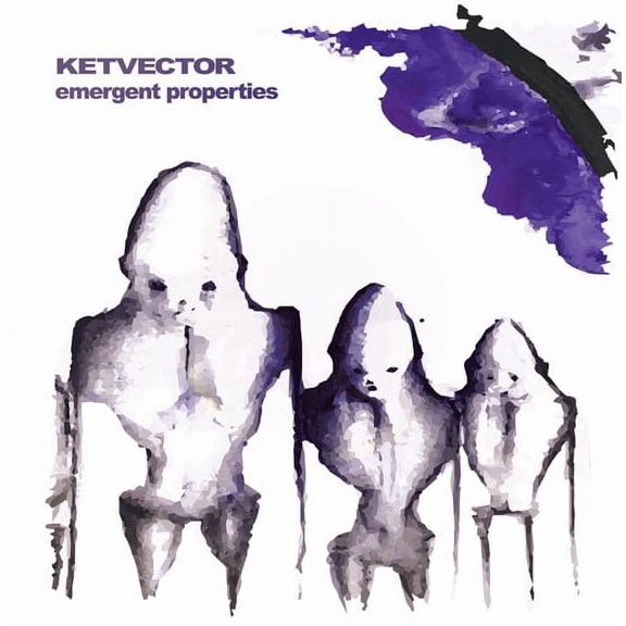 Ketvector - Emergent Properties - Electronica - Vinyl