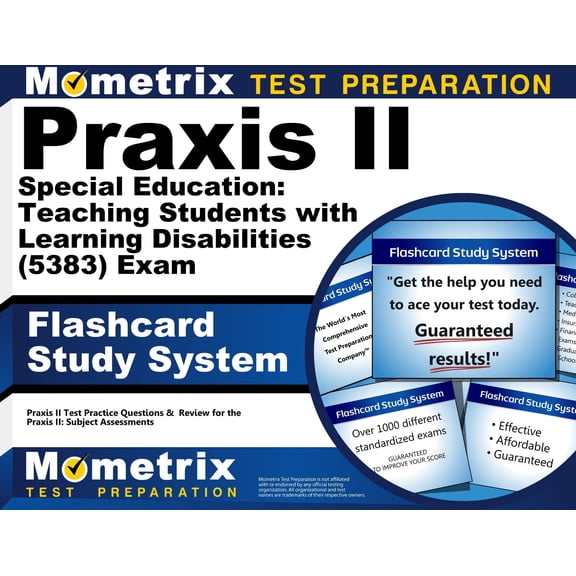 Praxis II Special Education: Teaching Students with Learning Disabilities (5383) Exam Flashcard Study System: Praxis II Test Practice Questions & Review for the Praxis II: Subject Assessments (Other)