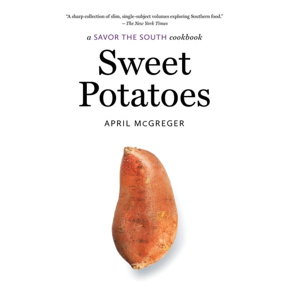 Savor the South Cookbooks Sweet Potatoes: A Savor the South Cookbook, (Paperback)