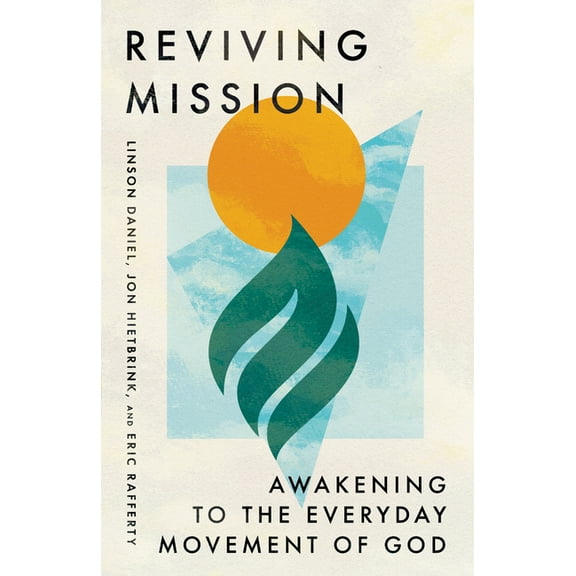 Reviving Mission: Awakening to the Everyday Movement of God, (Paperback)