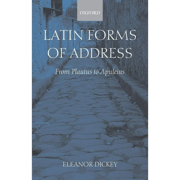 Latin Forms of Address: From Plautus to Apuleius, (Paperback)