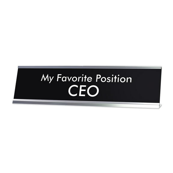 My Favorite Position CEO Novelty Desk Sign