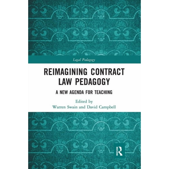 Legal Pedagogy Reimagining Contract Law Pedagogy: A New Agenda for Teaching, (Paperback)