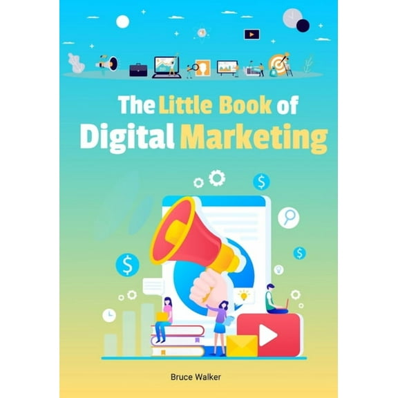 The Little Book Of Digital Marketing (Paperback)