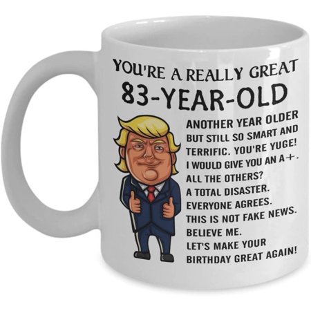 

Trump 83 Year Old Birthday Coffee Mug You re A Great So Smart And Terrific 83rd Birthday Gifts For Men Women Tea Cup Born In 1937 Happy Birth