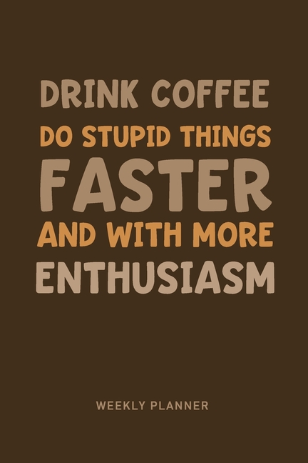 "Drink Coffee Do Stupid Things Faster" Funny Office Magnet – More Energy, Work Harder