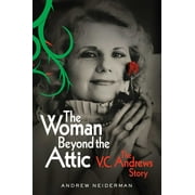 The Woman Beyond the Attic : The V.C. Andrews Story (Hardcover)