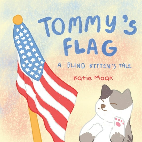 Tommy's Flag: A Blind Kitten's Tale, (Paperback)