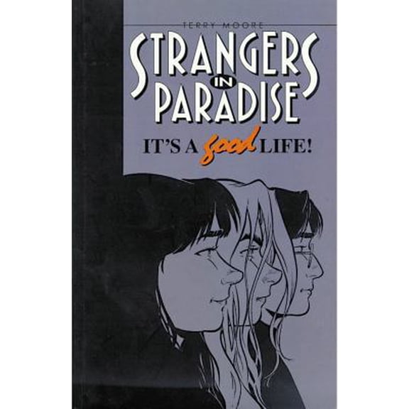 Pre-Owned Strangers in Paradise Book 3: Its a Good Life (Paperback) by Terry Moore