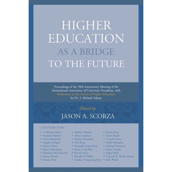 Higher Education as a Bridge to the Future: Proceedings of the 50th Anniversary Meeting of the International Association, (Paperback)