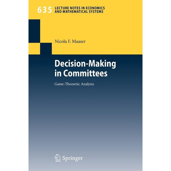 Lecture Notes in Economic and Mathematic Decision-Making in Committees: Game-Theoretic Analysis, Book 635, (Paperback)