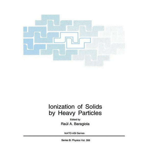 NATO Science Series B: Ionization of Solids by Heavy Particles, Book 306, (Paperback)