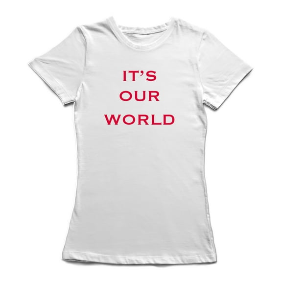 It's Our World Quote Graphic Women's T-shirt