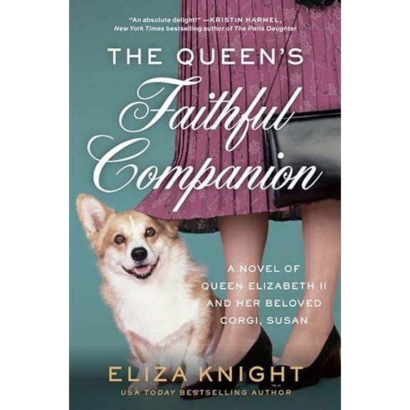 Pre-Owned The Queen's Faithful Companion: A Novel of Queen Elizabeth II and Her Beloved Corgi, Susan (Paperback) 0063281015 9780063281011