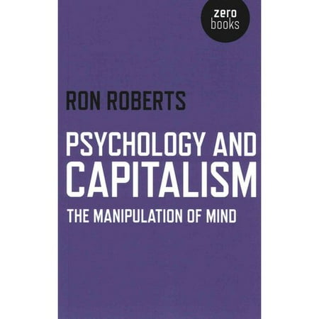 Psychology And Capitalism The Manipulation Of Mind