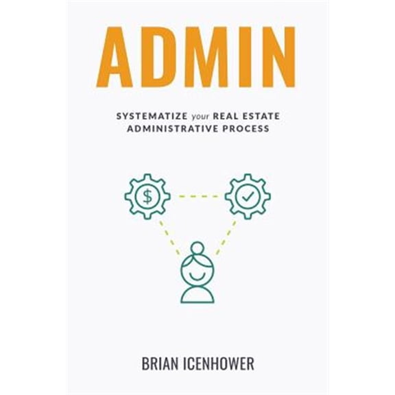 Pre-Owned Admin: Systematize Your Real Estate Administrative Process (Paperback) 1723816051 9781723816055