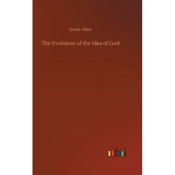 The Evolution of the Idea of God (Hardcover)