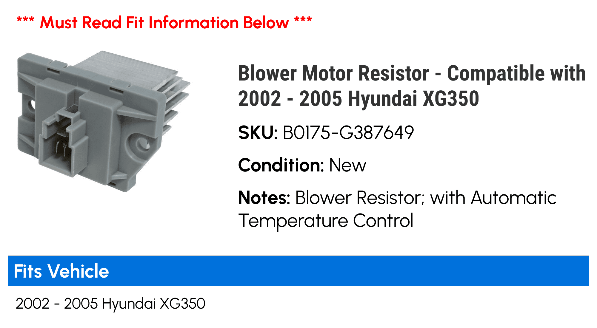 Blower Motor Resistor - Compatible with 2002 - 2005 Hyundai XG350 2003 2004