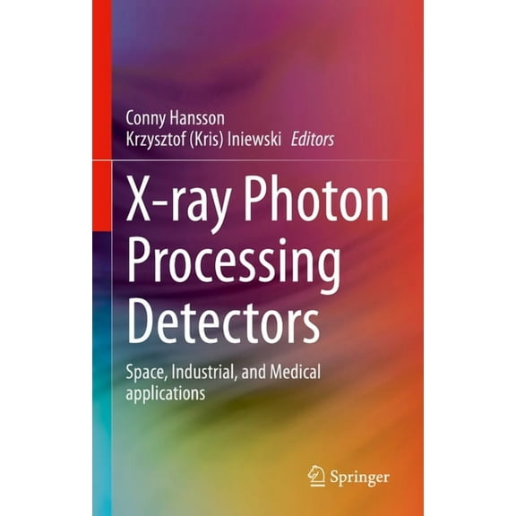 X-Ray Photon Processing Detectors: Space, Industrial, and Medical Applications, (Hardcover)