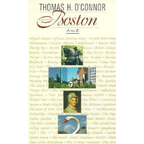 Pre-Owned Boston A to Z (Paperback) 0674006828 9780674006829