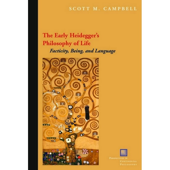 Perspectives in Continental Philosophy The Early Heidegger's Philosophy of Life: Facticity, Being, and Language, (Hardcover)