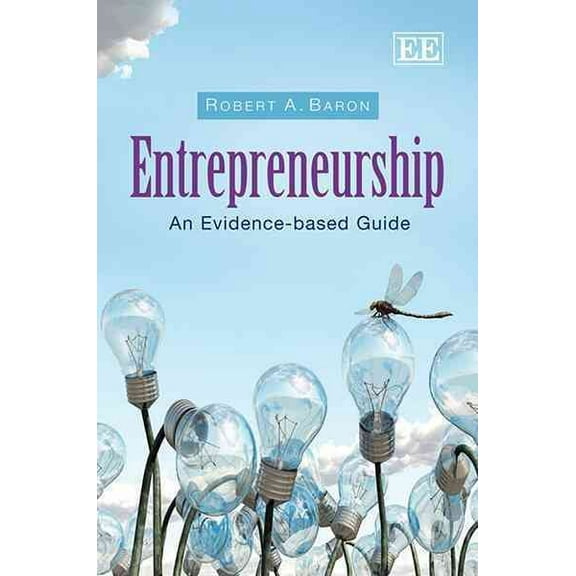Entrepreneurship : An Evidence-Based Guide