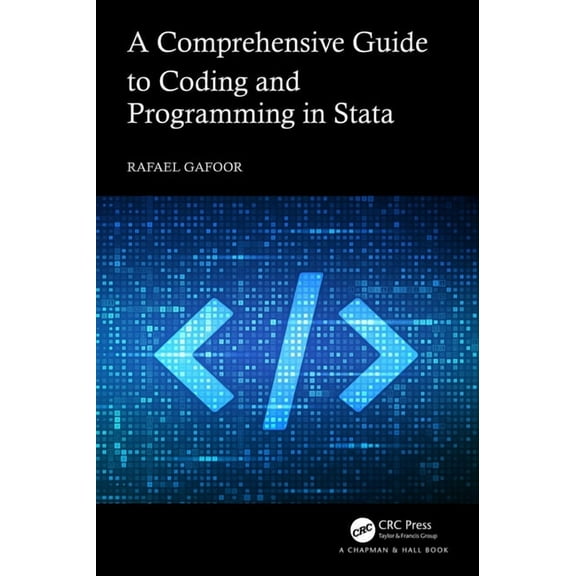 A Comprehensive Guide to Coding and Programming in Stata, (Paperback)