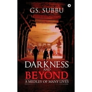 Darkness and Beyond : A Medley of Many Lives (Paperback)