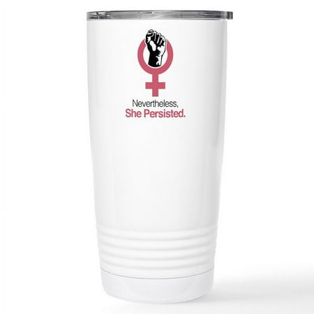 

CafePress - Nevertheless She Persisted. Travel Mug - Insulated Stainless Steel Travel Tumbler 20 oz.