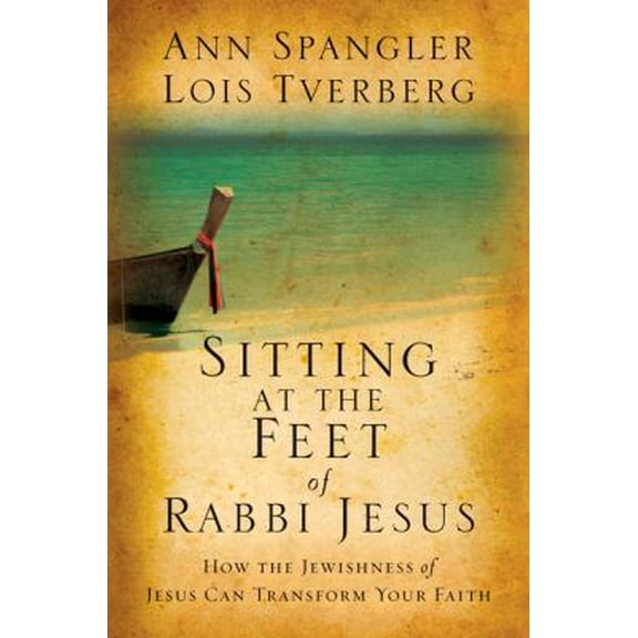 Pre-Owned Sitting at the Feet of Rabbi Jesus: How the Jewishness of Jesus Can Transform Your Faith (Paperback) 0310293758 9780310293750
