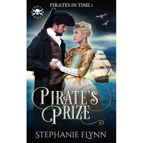 Pirates in Time Pirate's Prize: A Swashbuckling Time Travel Romance, Book 1, (Hardcover)