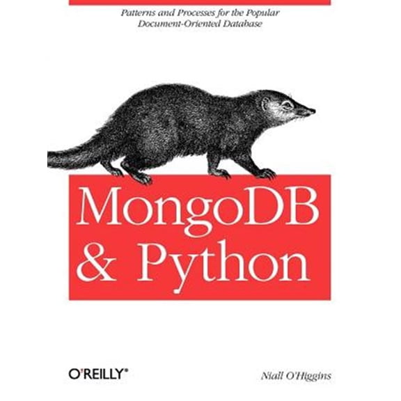 Pre-Owned MongoDB and Python: Patterns and Processes for the Popular Document-Oriented Database (Paperback)
