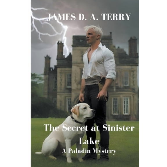 The Paladin Mysteries The Secret at Sinister Lake, Book 1, (Paperback)