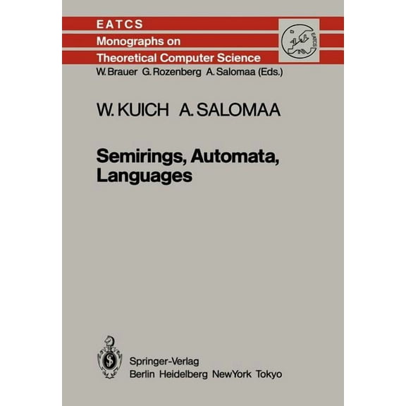 Monographs in Theoretical Computer Scien Semirings, Automata, Languages, Book 5, (Paperback)