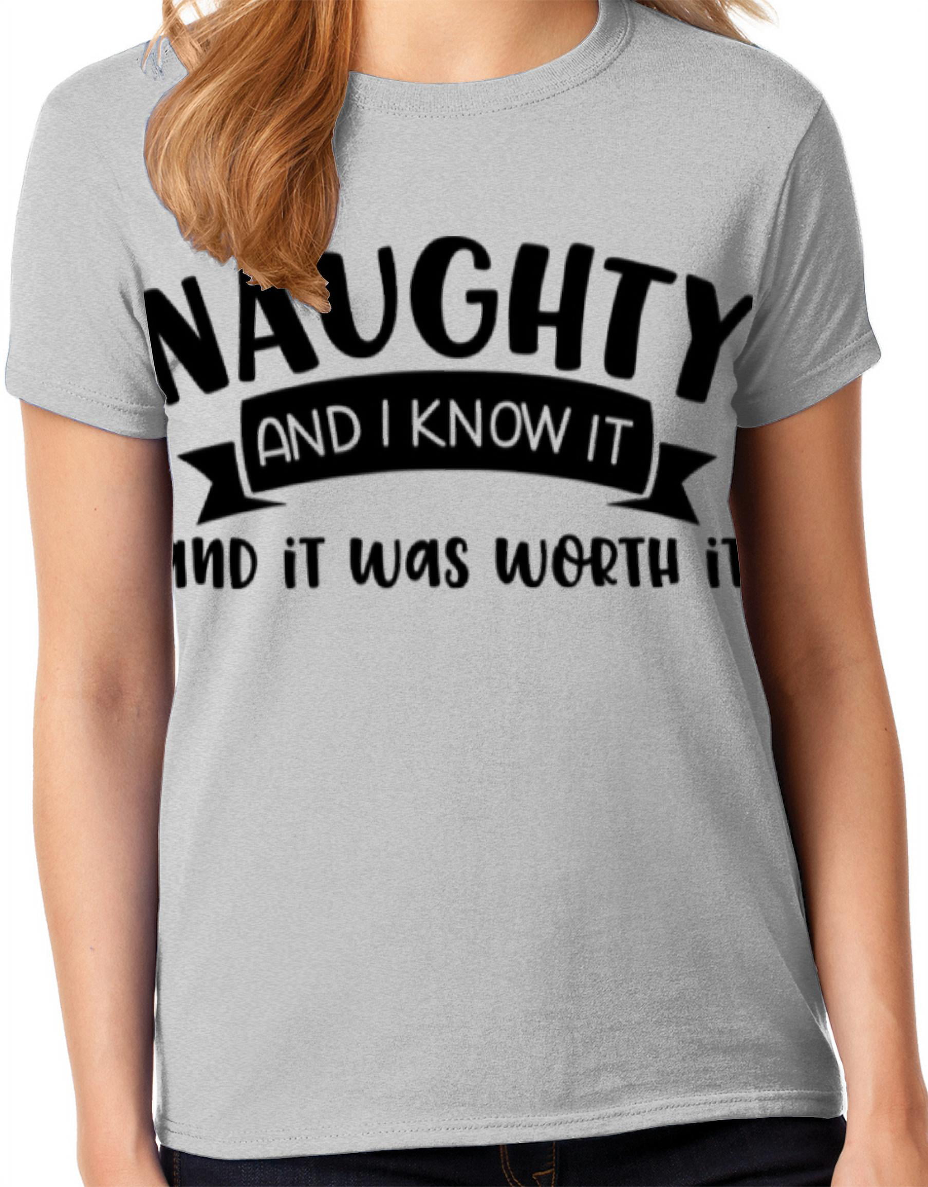 Graphic America Funny Festive Holiday Christmas Quote Naughty & I Know It &  It Was Worth It Women's Graphic T-Shirt 