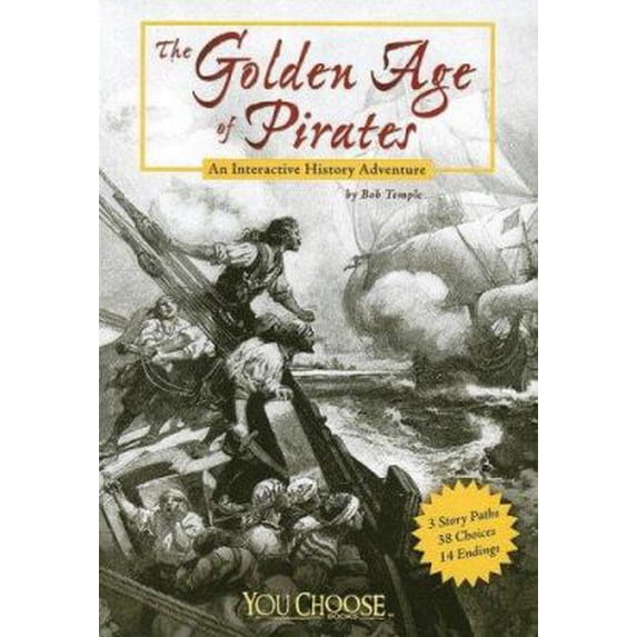 Pre-Owned The Golden Age of Pirates: An Interactive History Adventure (You Choose: History) (Paperback) 1429611812 9781429611817