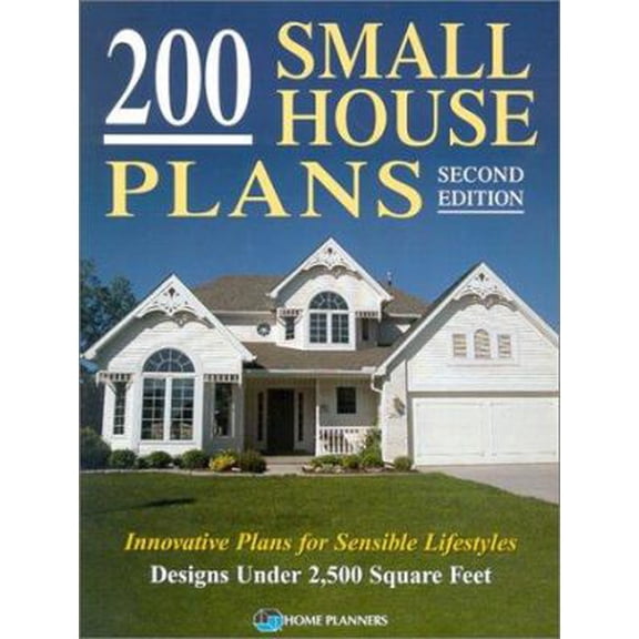 Pre-Owned 200 Small House Plans : Innovative Plans for Sensible Lifestyles : Designs Under 2,500 Square Feet (Paperback) 188195580X 9781881955801