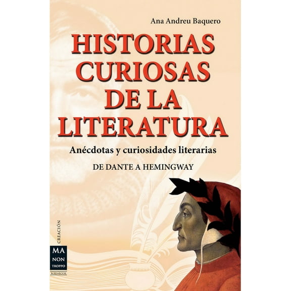 Historias curiosas de la literatura : Anécdotas y curiosidades literarias (Paperback)