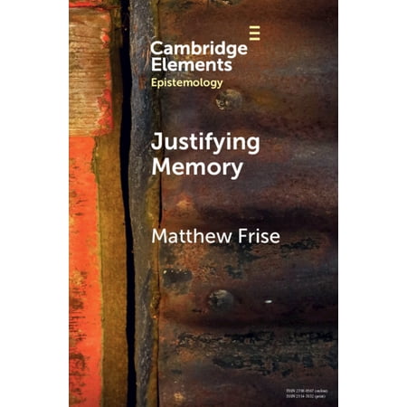 Elements in Epistemology Justifying Memory (Paperback)