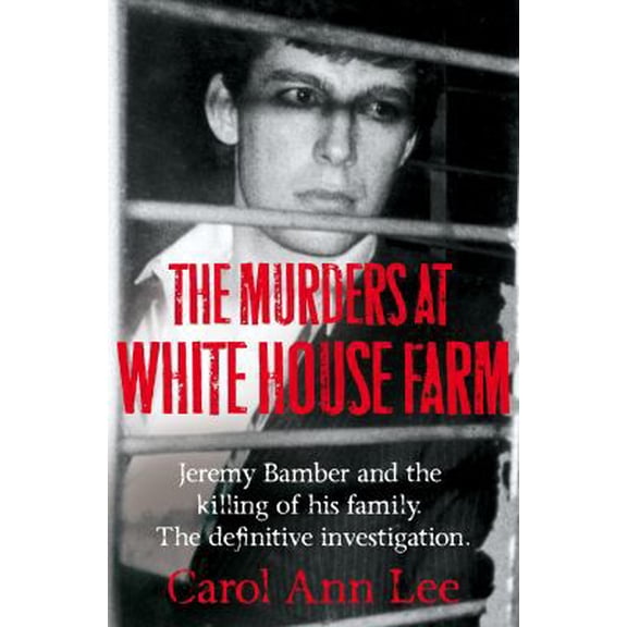 Pre-Owned The Murders at White House Farm: The shocking true story of Jeremy Bamber and the killing of his family (Paperback) 1447285751 9781447285755